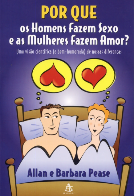 Por que os Homens Fazem Sexo e as Mulheres Fazem Amor